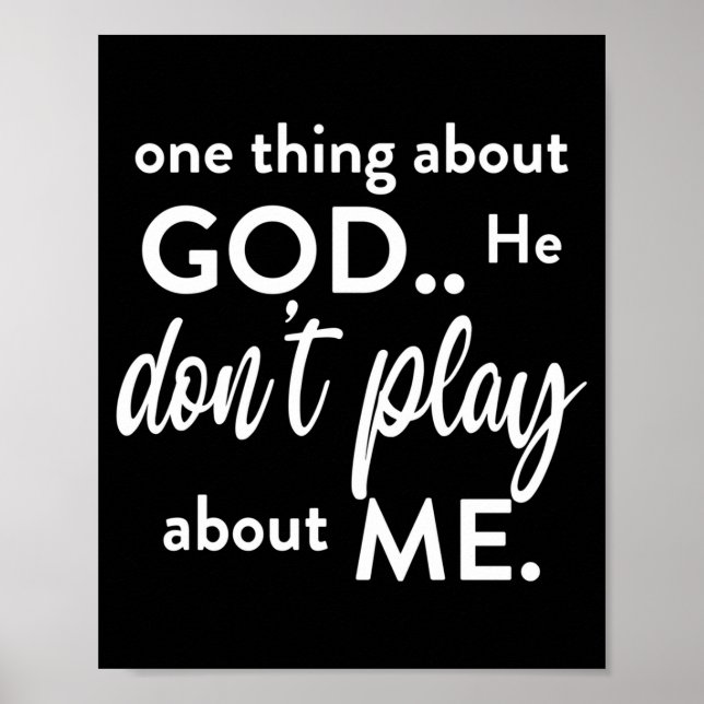 One Thing About God He Don't Play About Me Long Sl Poster (Framsidan)