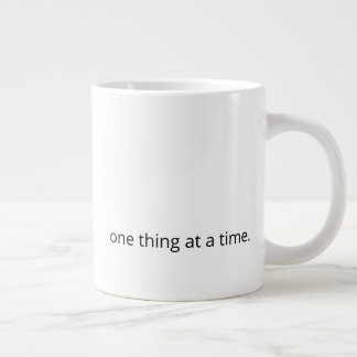 One Thing at a Time – Calm Support Coffee Mug Jumbo Mugg