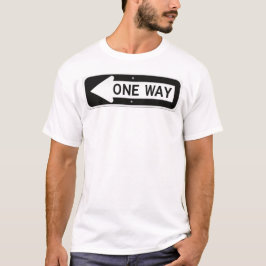 One way black and white street sign t shirt