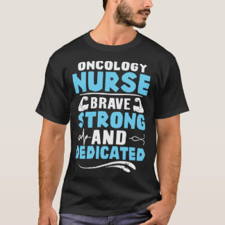 Onkologisjuksköterska Modig Stark och Engagerad T Shirt
