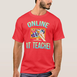 Online Art Teacher T Shirt