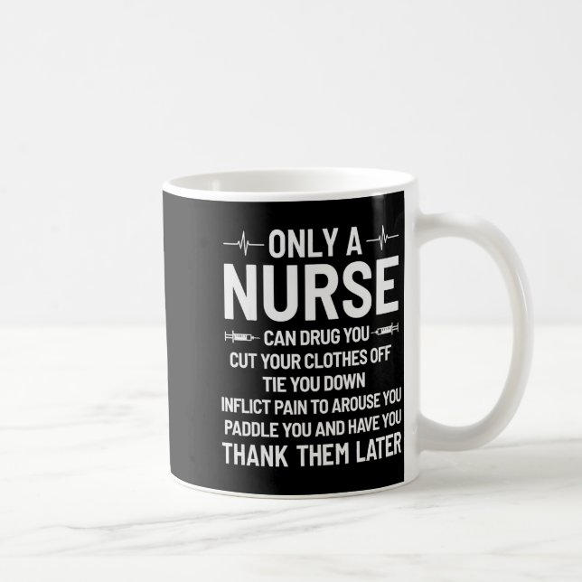Only A Nurse Can Drug You Cut Your Clothes Off Tie Kaffemugg (Höger)