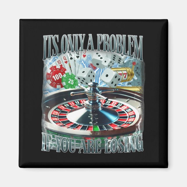 Only A Problem If You're Losing Funny Gambling Boo Magnet (Framsidan)