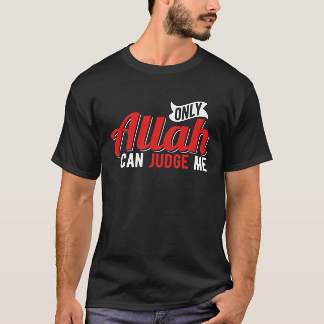 Only Allah Can Judge Me Islamic Moslem T Shirt (Framsida)