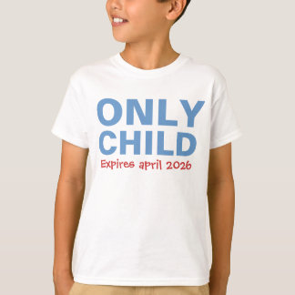 Only Child Expiring Funny Blue Big Brother Toddler T Shirt