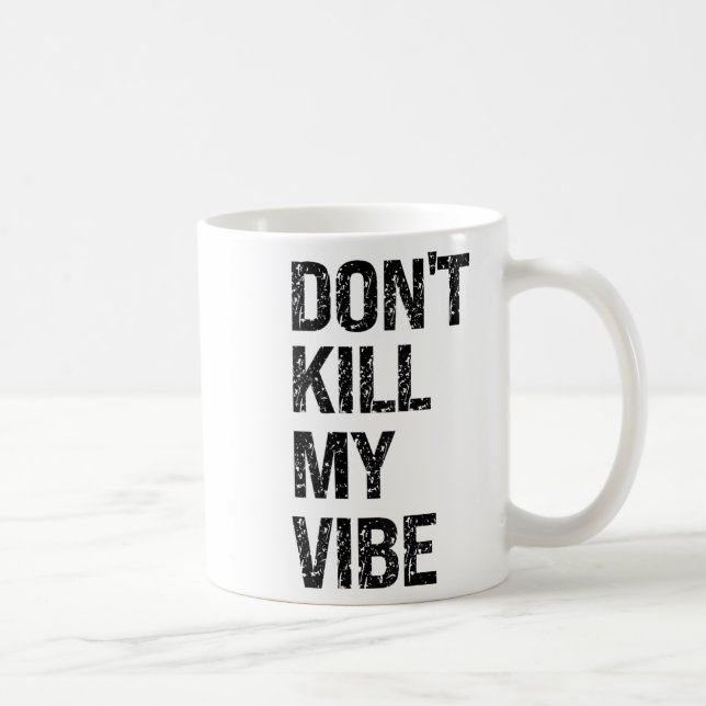 Only – Don’t Kill My Vibe – Motivational  Kaffemugg (Höger)
