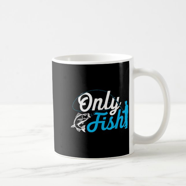 Only Fish Funny B Fishing Humor Lover Fisherman Da Kaffemugg (Höger)
