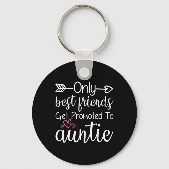 Only Friends Get Promoted To Auntie Sister Friend  Nyckelring (Framsida)