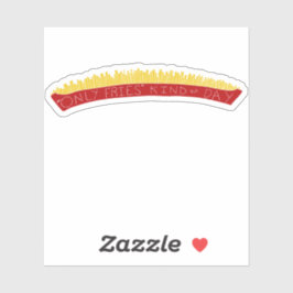 Only Fries Kind of Day 🍟 Klistermärken