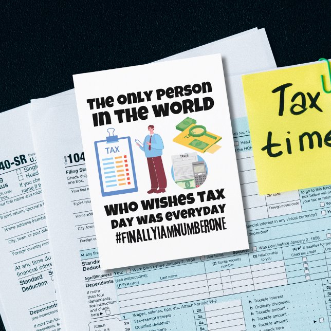 Only person who wishes tax day was everyday vykort (Skapare uppladdad)