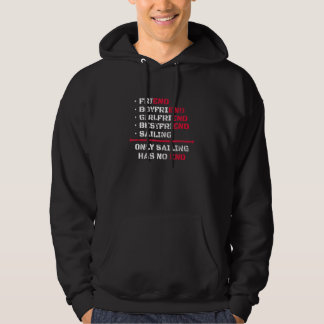 Only Sailing Has No End Sailing Sailor Saying Hoodie