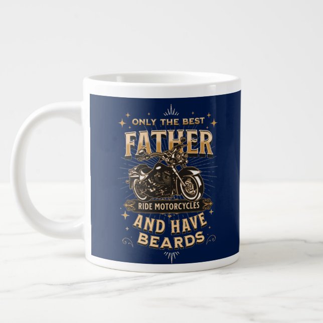 Only The Best Father Ride Motorcycles, Have Beards Jumbo Mugg (Vänster)