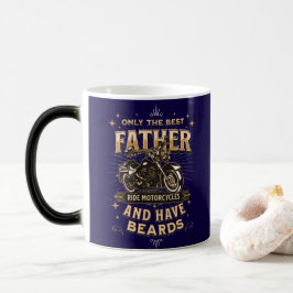 Only The Best Father Ride Motorcycles, Have Beards Magisk Mugg