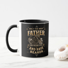 Only The Best Father Ride Motorcycles, Have Beards Mugg