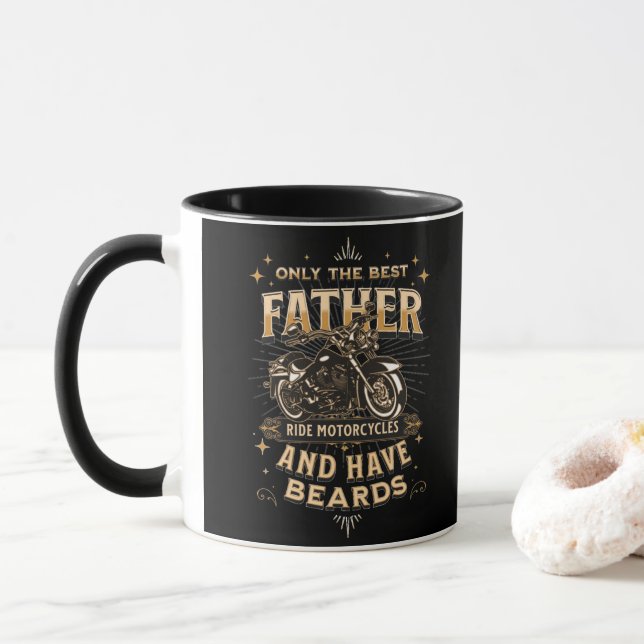 Only The Best Father Ride Motorcycles, Have Beards Mugg (Med munk)