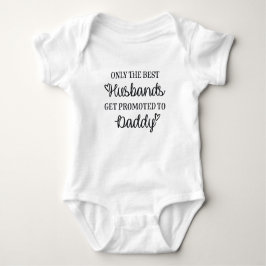 Only the best husbands get promoted to daddy t shirt