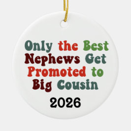 Only The Best Nephews Get Promoted To Big Cousin Julgransprydnad Keramik