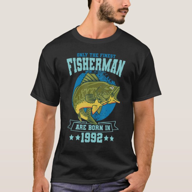 Only The Finest Fishermen Are Born In 1992 Fishing T Shirt (Framsida)
