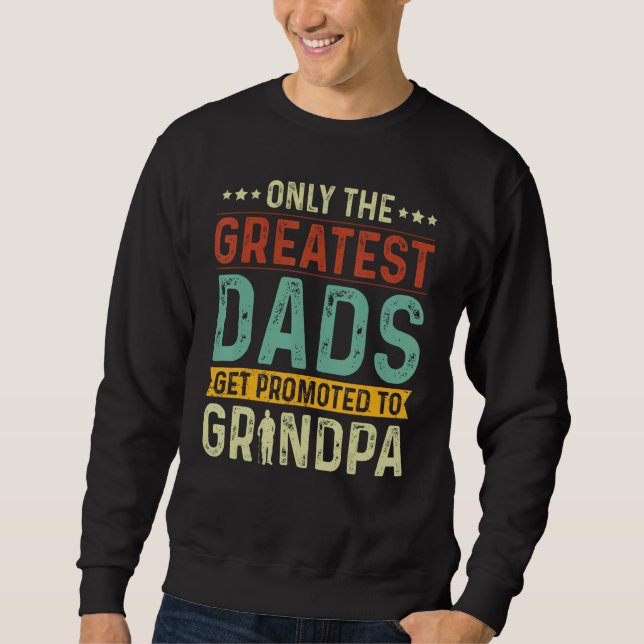 Only The Greatest Dads Get Promoted To Grandpa Lång Ärmad Tröja (Framsida)