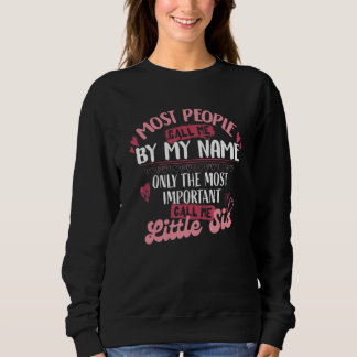 Only The Most Important Call Me Little Sis 1 T Shirt