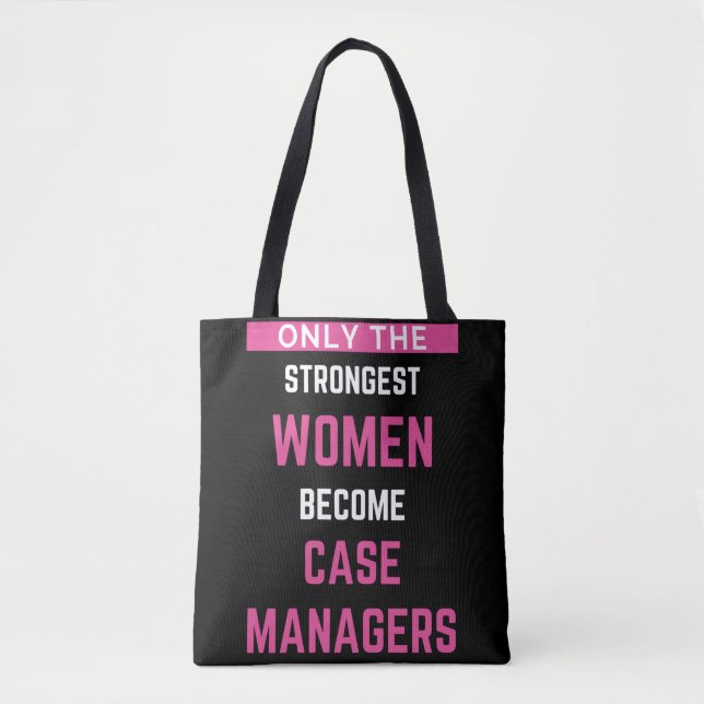 Only The Strongest Women Become Case Managers Tygkasse (Framsida)