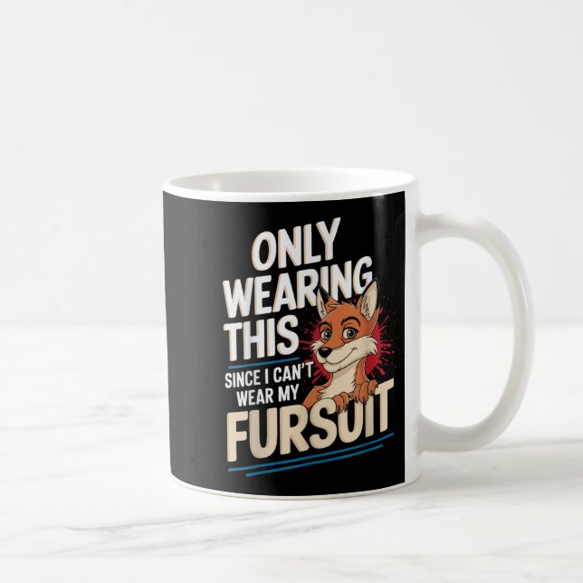 Only Wearing This Since I Cant Wear My Fursui Furr Kaffemugg (Höger)