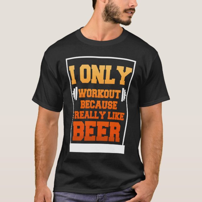 Only Workout Beer Sarcastic Beer T Shirt (Framsida)