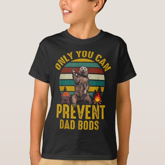 Only You Can Prevent Dad Bods Bear Camng Retro Fun T Shirt (Framsida)