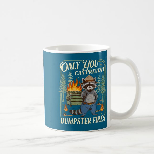 Only You Can Prevent Dumpster Fires Funny Racoon M Kaffemugg (Höger)