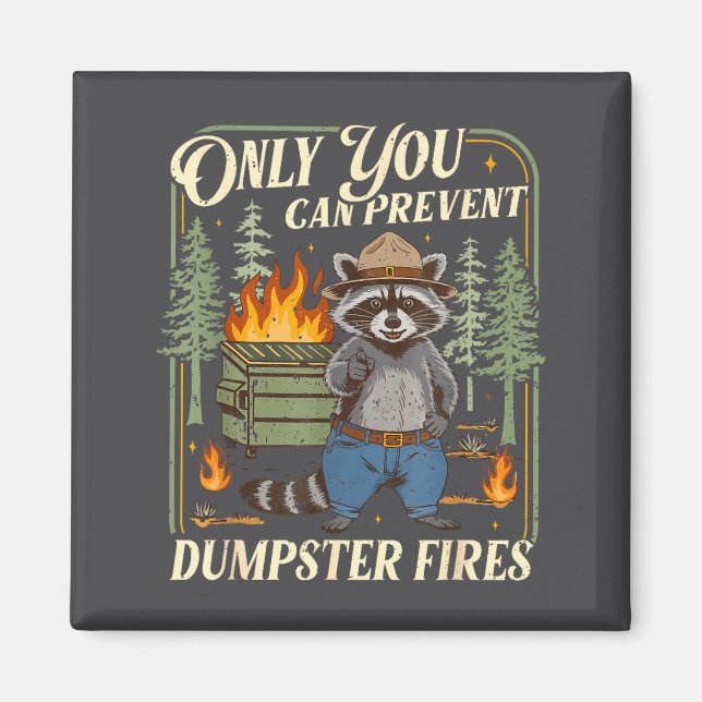 Only You Can Prevent Dumpster Fires Funny Racoon M Magnet (Framsidan)