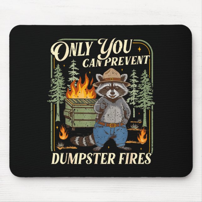 Only You Can Prevent Dumpster Fires Funny Racoon M Musmatta (Framsidan)