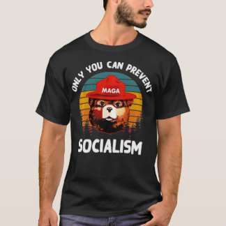 Only You Can Prevent Socialism MAGA Bear Republica T Shirt