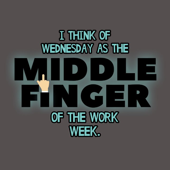 Onsdag, arbetsveckans mellfinger t-shirt (Skapare uppladdad)