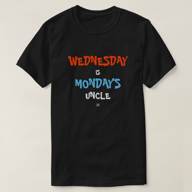 Onsdag & måndag skämt tee shirt (Design framsida)