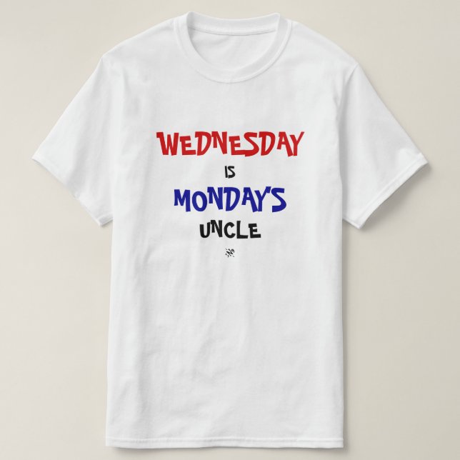 Onsdag och måndag skämt t-shirt (Design framsida)