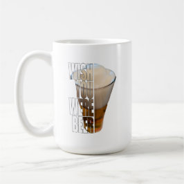 Önska att du var öl Rolig öl Puns design Kaffemugg