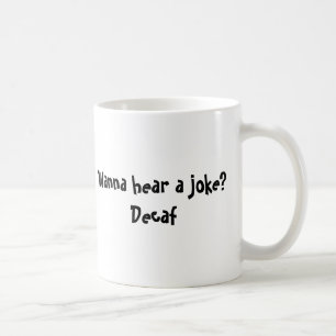 Önska att höra ett skämt? Decaf Kaffemugg