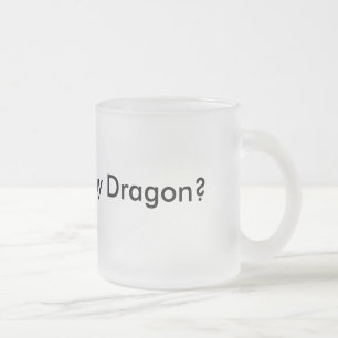 Önska att se min drake? Rolig mugg Musthave