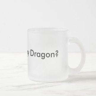 Önska att se min drake? Rolig mugg Musthave