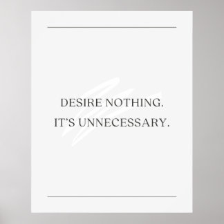 Önska ingenting. Det är onödigt. Antimotivation Poster
