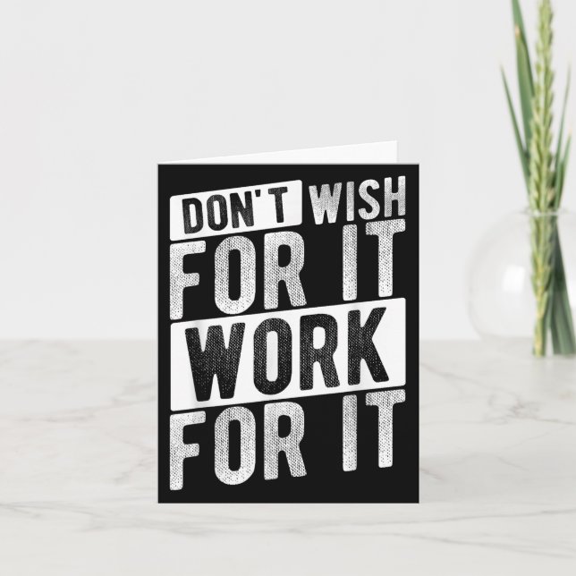 Önska Inte Efter Det Arbeta För Det Motivational S Kort (Framsida)