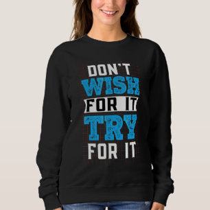 Önska Inte Efter Det Försök Efter Det  Inspirera M T Shirt
