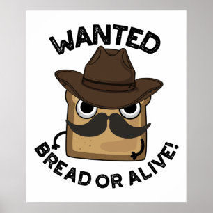 Önskad Bröd Eller Levande Rolig Mat Puns Poster