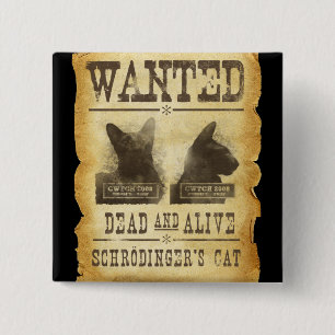 Önskad dead och vid liv. Schroedingers cat. Knapp