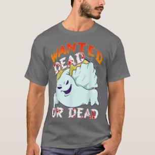 Önskad död eller död yndig Paranormal Spirit Hallo T Shirt