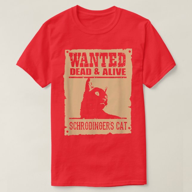 Önskad död eller levande Schrodingers katt  T Shirt (Design framsida)