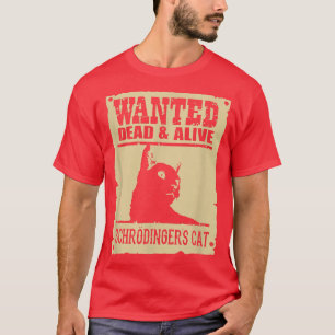 Önskad död eller levande Schrodingers katt  T Shirt