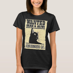 Önskad död eller levande Schrodingers katt T Shirt