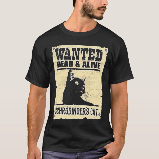 Önskad död eller levande Schrodingers katt T Shirt (Framsida)
