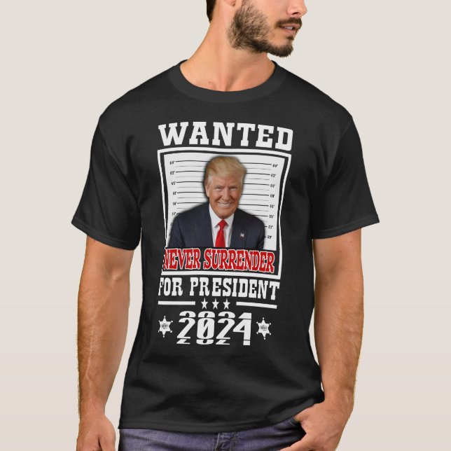 Önskad för president 2024: Överger aldrig T-Shirt (Framsida)